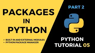 Tutorial Continued Built-in and External Modules in python Python package manager PyCharm