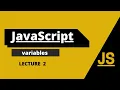 what are variables in Javascript increment decrement operator prompt javaScript lecture 2