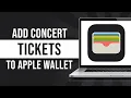 How to Add Concert Tickets to Apple Wallet Tutorial