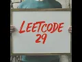 LEETCODE 29 Implementation for Dividing Two Integers Without Using Multiplication Division Operators