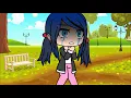 Download Angry too glmv (miraculous fan based) mp4 3gp mp3 videos - waplic