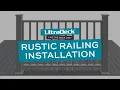 UltraDeck Rustic Railing Installation