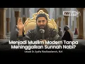 Download Lagu ANTARA SUNNAH NABI DAN TREND KEKINIAN - Ustadz Dr. Syafiq Riza Basalamah., M.A