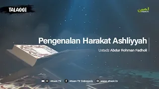 Download TALAQQI: Pengenalan Harakat Ashliyyah - Ust. Abdur Rohman Fadholi MP3