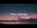 Download Lagu Anima - Andai Saja (Lirik Lagu)