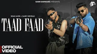 Taad Faad Official Music Video Sihag Muzik Candy Sheoran Sann Sarwang New Haryanvi Song 2025 