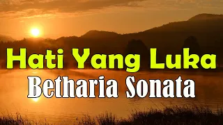hati yang luka betharia sonata lyric video 