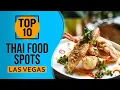Top 10 Best Thai Food Spots in Las Vegas Nevada