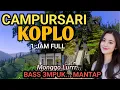 Download Lagu 1 JAM FULL CAMPURSARI KOPLO PALING JOSSS - CAMPURSARI JAWA FULL BASS - DIJAMIN PASTI KETAGIHAN 