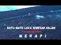 Lagu BATU-BATU LAVA SEBESAR GAJAH TERLEMPAR DARI PUNCAK MERAPI