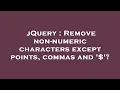 jQuery Remove non-numeric characters except points commas and