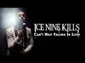 Download Lagu Ice Nine Kills - Can't Help Falling In Love (Official Music Video)