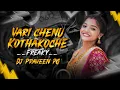Download Lagu VARI CHENU KOTHAKOCCHE { Unique Freaky } Dj Praveen PG