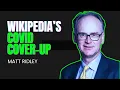 How Wikipedia Censored COVID Lab Leak Debate Matt Ridley