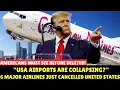 6 Major Airlines Just Cancelled USA - You Won’t Believe Why