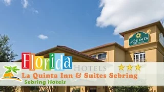 La Quinta Inn Suites Sebring - Sebring Hotels Florida