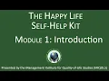 Happy Life Self-Help Kit Module 1 Introduction