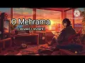 Download Lagu O Mahrama lofi - Love Aaj Kal || ( slowed + reverb ) || Darshan Raval