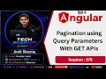 Pagination using query param with get api HttpClient API in Angular Angular Tutorial Ep-375