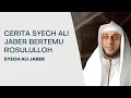 Download Lagu Kisah Syekh Ali Jaber Mimpi Bertemu Nabi Muhammad SAW