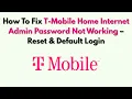 How To Fix T-Mobile Home Internet Admin Password Not Working - Reset Default Login
