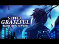 Download Lagu NEFFEX - GRATEFUL || [ Slowed + Reverb ]