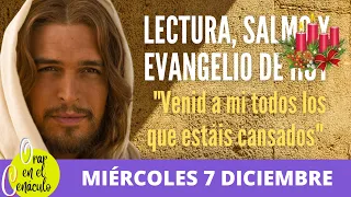Download Lecturas, Salmo y Evangelio Hoy Miércoles 7 diciembre 2022 | en el  CENÁCULO | Biblia | Mt 11, 28-30 MP3
