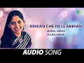 Download Lagu Akhian Che Pa Le Akhian | Dilraj Kaur | Old Punjabi Songs | Punjabi Songs 2022