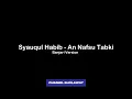 Syauqul Habib - An nafsu tabki (Banjari)