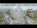 Download Lagu ♪ AZMI Z ♪ DJ REMIX LAGU SUNDA | FULL ALBUM | RUNTAH | HITS AZMY Z FT IMP ID  | REMIX ♪