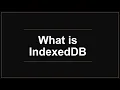 What is IndexedDB