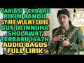 Download Lagu SHOLAWAT SYAIR WULAN SURO/GUS ULINNUHA SHOLAWAT TERBARU 2025 LIVE GETAS DAMARKASIYAN KERTEK