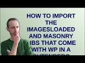 Wordpress How to import the imagesLoaded and Masonry libs that come with WP in a Gutenberg block