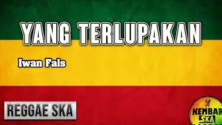 Download YANG TERLUPAKAN - IWAN FALS Reggae SKA Version MP3