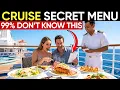15 Secret Menu Items on Cruise Ships That 99 of Passengers Never Order