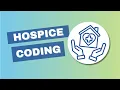 How is hospice coding different from home care coding
