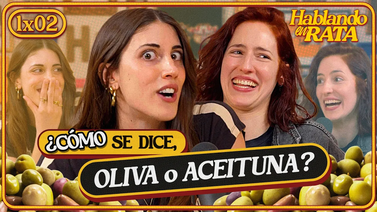 ¿Cómo se dice, OLIVA o ACEITUNA? | Hablando en rata 1x02