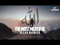 Download Lagu ALLAH NASHEED (THE MOST MERCIFUL)