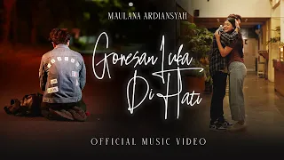 maulana ardiansyah goresan luka di hati official music video 