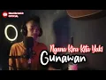 Download Lagu 𝙉𝘼𝙂𝘼𝙉𝘼 𝙆𝙄𝙍𝘼 𝙏𝘼 𝙔𝘼𝙆𝙄 𝙂𝙐𝙉𝘼𝙒𝘼𝙉 𝘾𝙊𝙑𝙀𝙍 𝘽𝙔 𝙄𝘽𝙍𝘼𝙃𝙄𝙈 𝘿𝘼𝙐𝘿