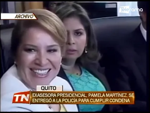 Exasesora presidencial Pamela Martínez, se entregó a la policía para cumplir condena