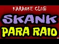 Download Lagu SKANK - PARA RAIO ( KARAOKÊ )