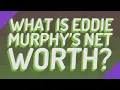 What is Eddie Murphy s net worth