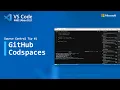 Source Control Tip 1 GitHub Codespaces