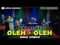 Download Lagu OLEH-OLEH KARAOKE NADA COWOK / PRIA VERSI DANGDUT KOPLO HIGH QUALITY AUDIO