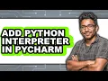 How to Add Python Interpreter in Pycharm updated