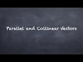 Vector - Parallel and Collinear Vectors