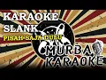 Download Lagu SLANK - PISAH SAJA DULU (KARAOKE VERSION)