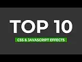 Top 10 CSS JavaScript Effects