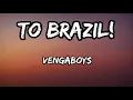 Lagu Vengaboys - To Brazil! (Karaoke) - lyrics